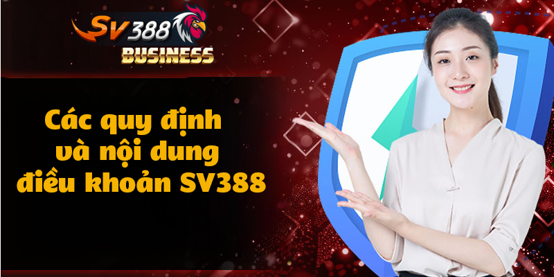 Các quy định và nội dung điều khoản SV388